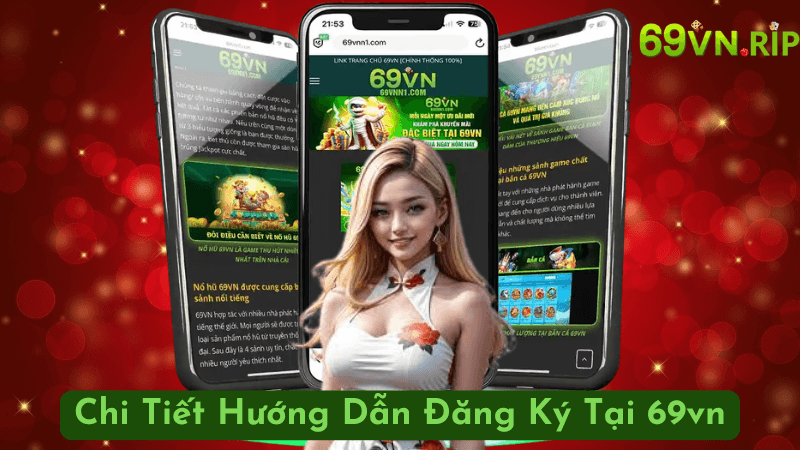 Chi Tiết Hướng Dẫn Đăng Ký Tài Khoản Tại 69vn