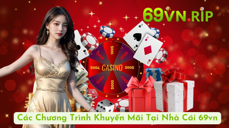 Các Chương Trình Khuyến Mãi Tại Nhà Cái 69vn