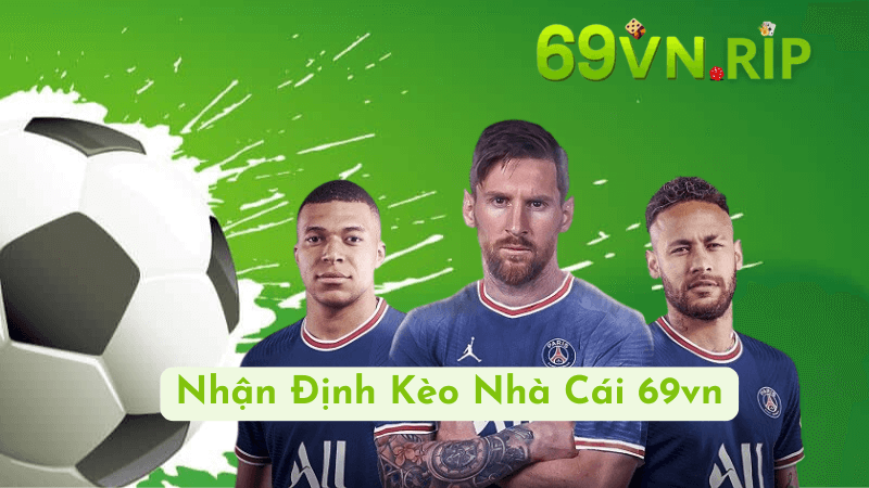 Lợi Ích Khi Chọn Kèo Nhà Cái 69vn