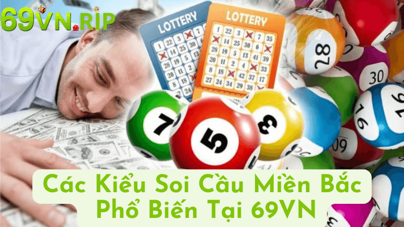 Các Kiểu Soi Cầu Miền Bắc Phổ Biến Tại 69VN